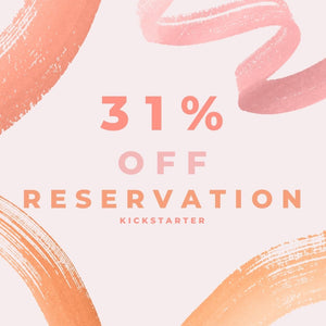 31% OFF - Kickstarter Reservation